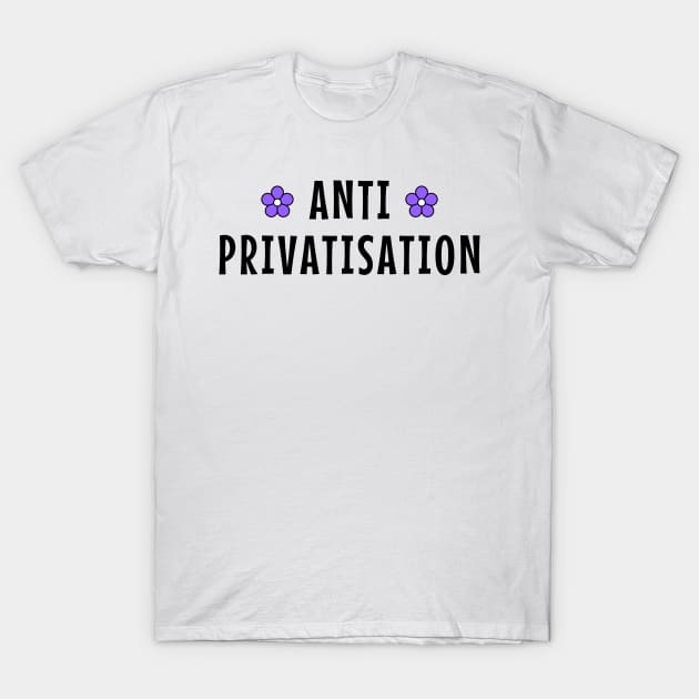 Anti Privatisation T-Shirt by Football from the Left